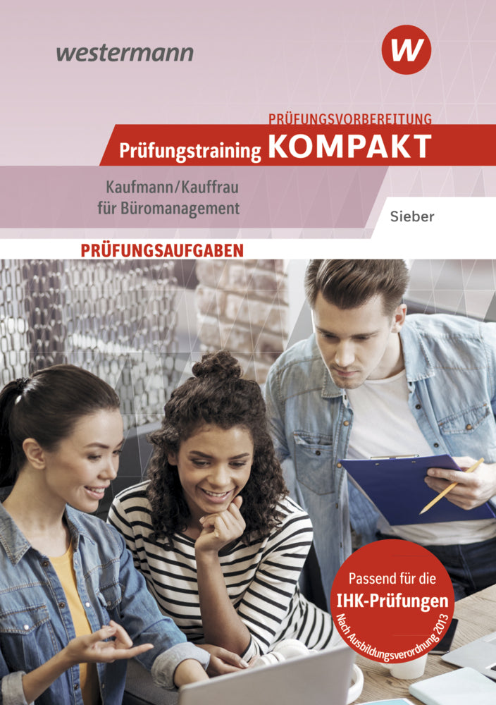 Prüfungsvorbereitung Prüfungstraining KOMPAKT - Kaufmann/Kauffrau für Büromanagement (Michael Sieber)