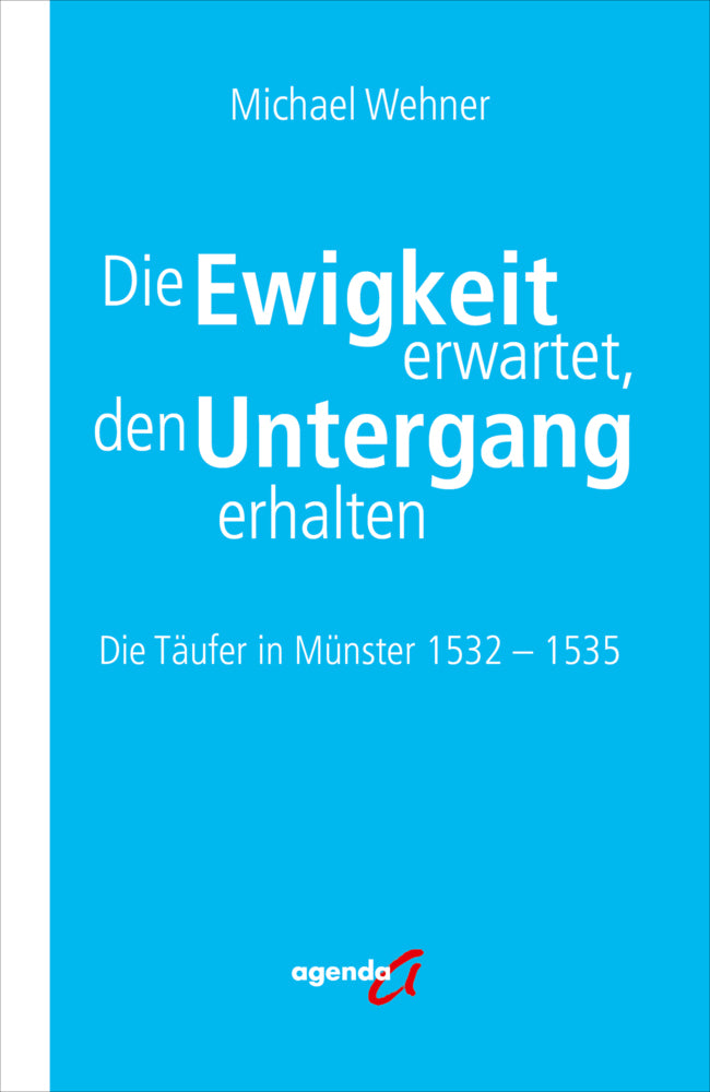 Die Ewigkeit erwartet, den Untergang erhalten (Michael Wehner)