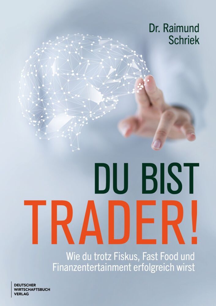 Du bist Trader! (Raimund Schriek)