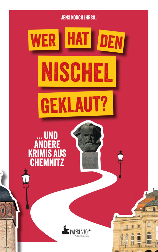Wer hat den Nischel geklaut? ... und andere Krimis aus Chemnitz (Jens Korch)