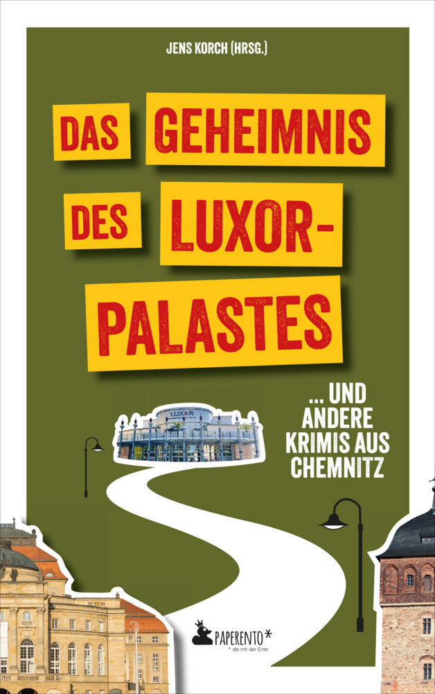Das Geheimnis des Luxor-Palastes ... und andere Krimis aus Chemnitz (Ramona Bothe-Christl)