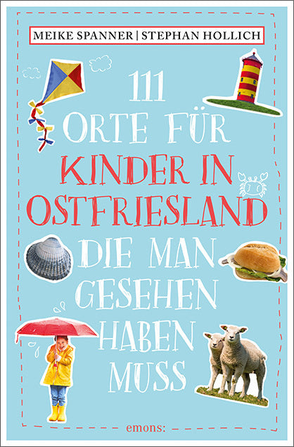 111 Orte für Kinder in Ostfriesland, die man gesehen haben muss (Stephan Hollich)