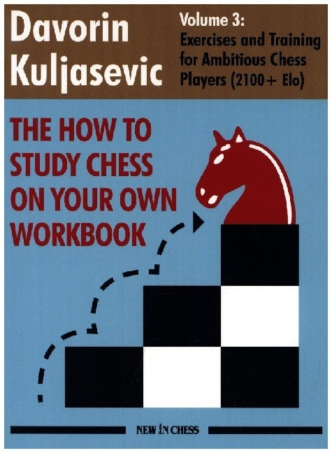 The How to Study Chess on Your Own Workbook.Vol.3 (Davorin Kuljasevic)