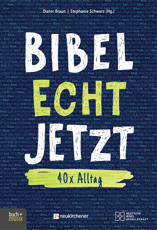 Bibel Echt Jetzt (Dieter Braun)