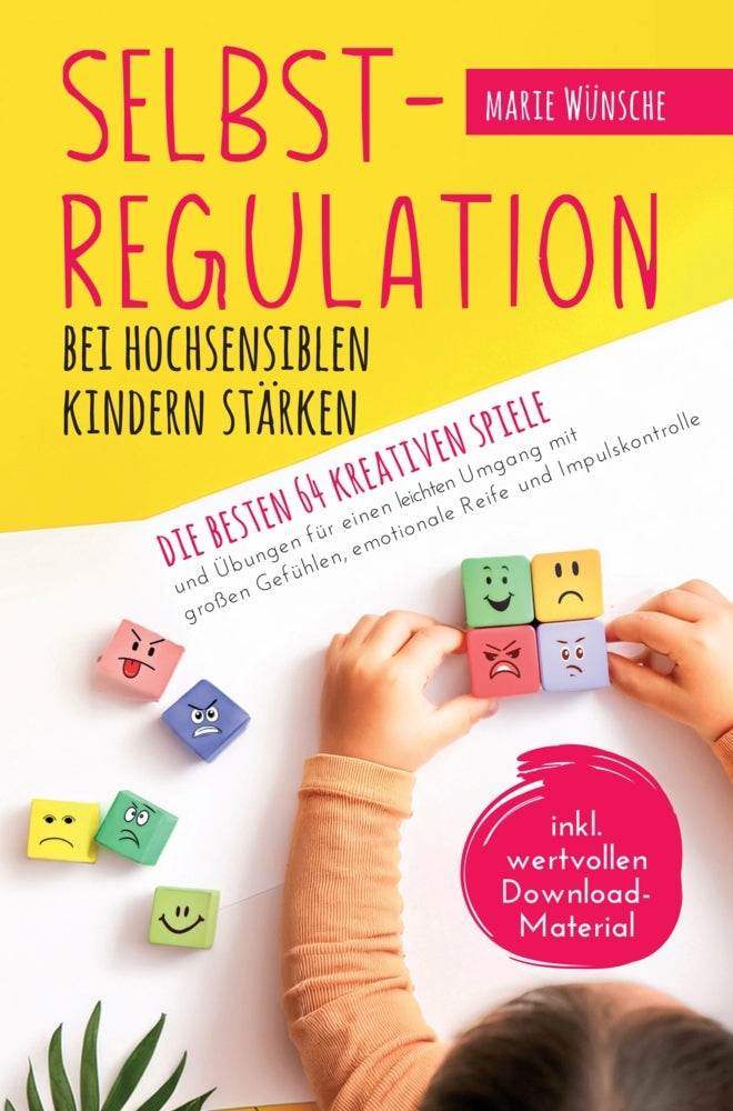 Selbstregulation bei hochsensiblen Kindern stärken (Marie Wünsche)