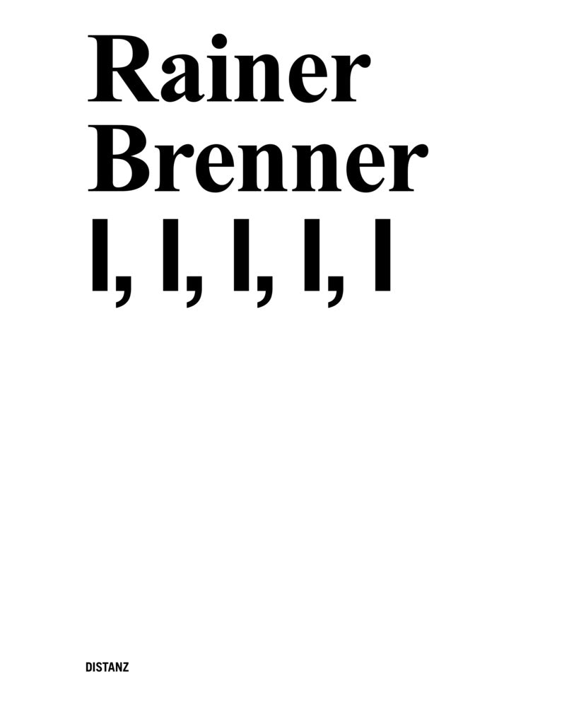 I, I, I, I, I (Rainer Brenner)