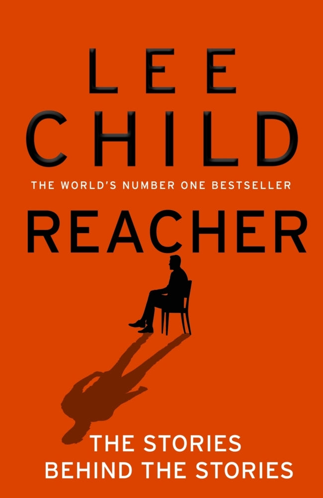Reacher: The Stories Behind The Stories (Lee Child)