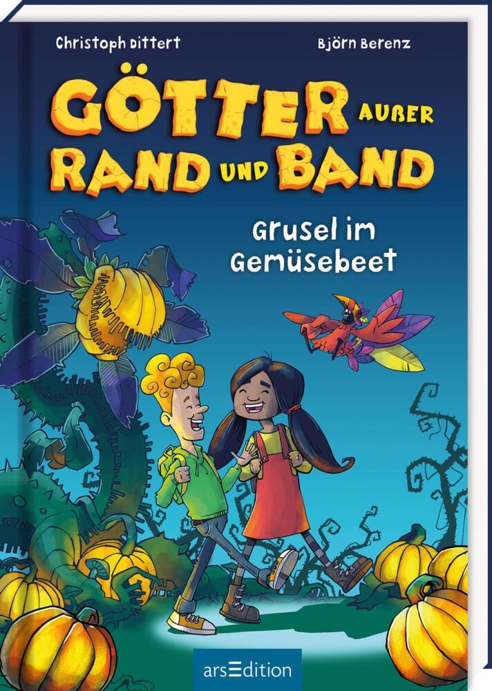 Götter außer Rand und Band - Grusel im Gemüsebeet (Götter außer Rand und Band 2) (Christoph Dittert)