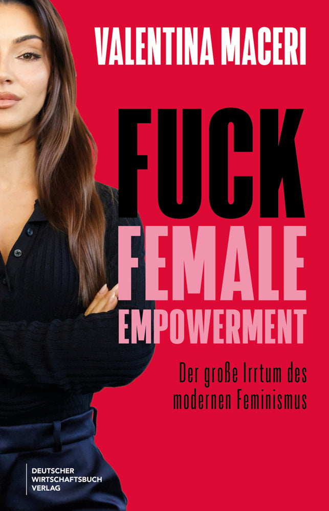 Fuck Female Empowerment (Valentina Maceri)
