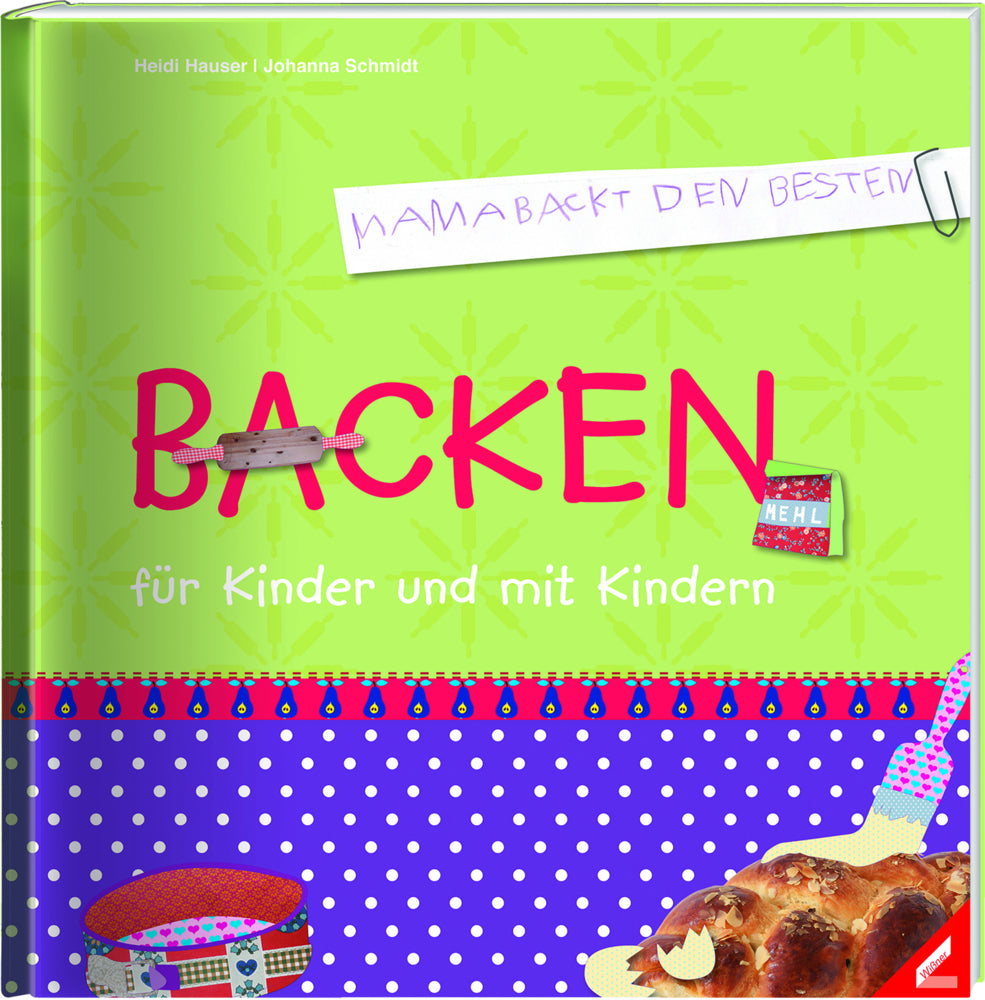 Backen für Kinder und mit Kindern (Heidi Hauser)