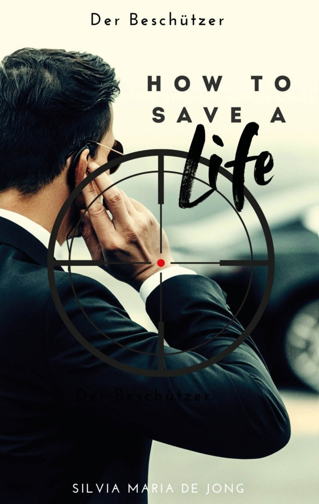 How To Save A Life (Silvia Maria De Jong)