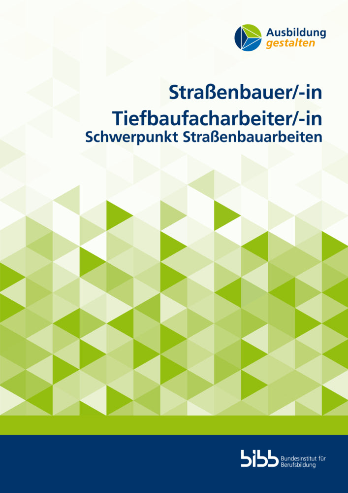 Straßenbauer/StraßenbauerinTiefbaufacharbeiter/Tiefbaufacharbeiterin (Bundesinstitut Für Berufsbildung)