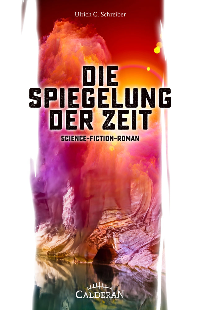 Die Spiegelung der Zeit (Ulrich C. Schreiber)