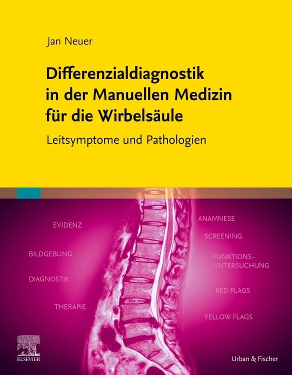 Differenzialdiagnostik in der Manuellen Medizin für die Wirbelsäule (Jan Neuer)