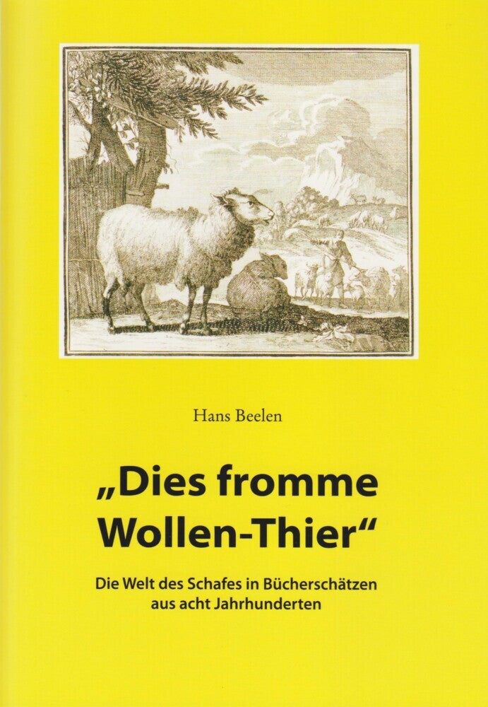 "Dies fromme Wollen-Thier" (Hans Beelen)
