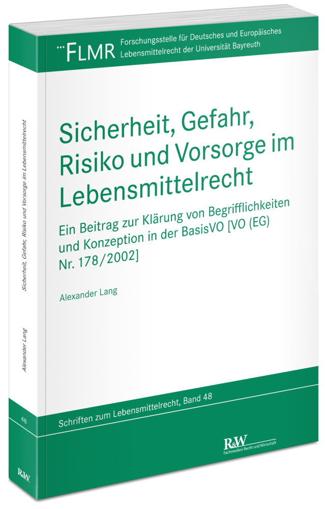 Sicherheit, Gefahr, Risiko und Vorsorge im Lebensmittelrecht (Alexander Lang)