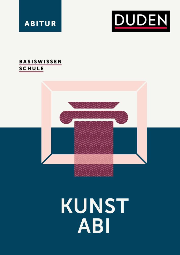 Basiswissen Schule - Kunst Abi (Simone Felgentreu)