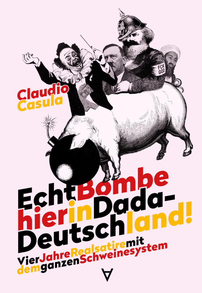 Echt Bombe hier in Dada-Deutschland (Claudio Casula)