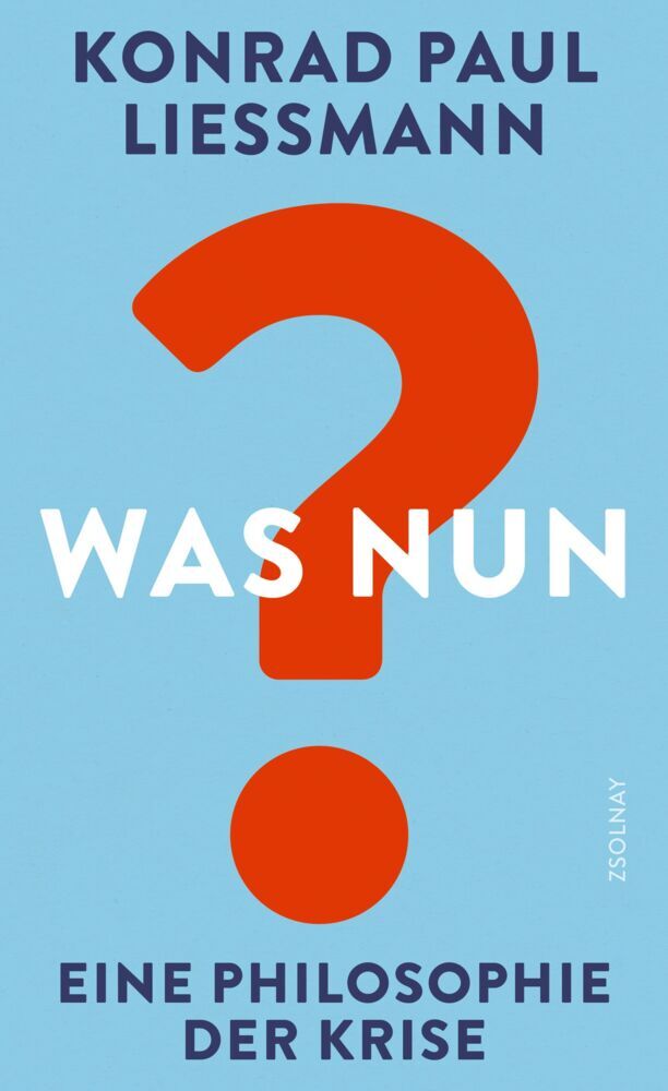 Was nun? (Konrad Paul Liessmann)