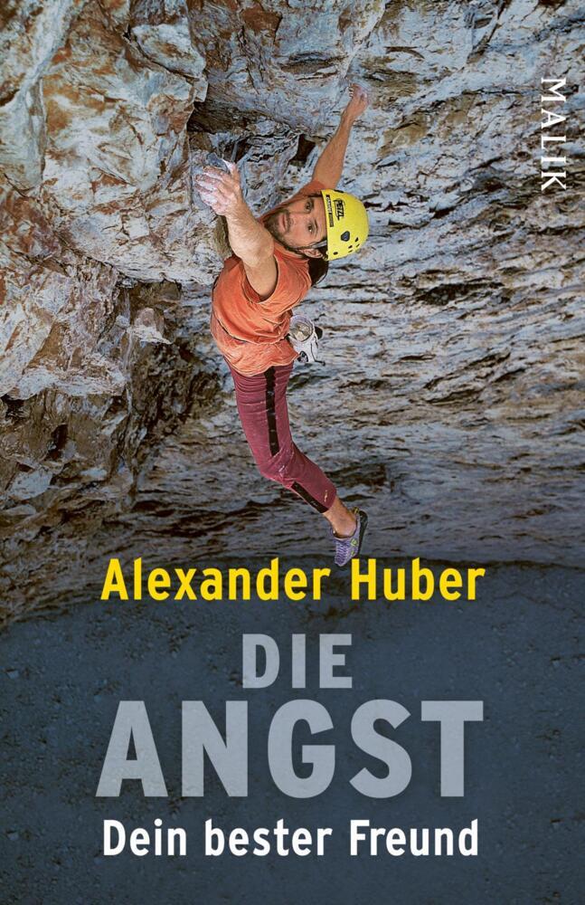 Die Angst, dein bester Freund (Alexander Huber)