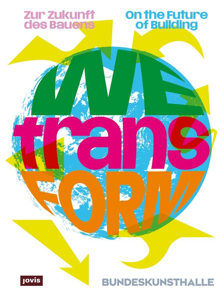WEtransFORM (Kunst- Und Ausstellungshalle Der Bundesrepublik Deutschland)