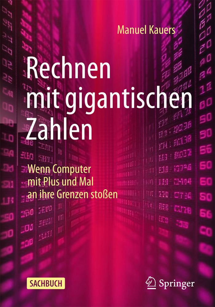 Rechnen mit gigantischen Zahlen (Manuel Kauers)