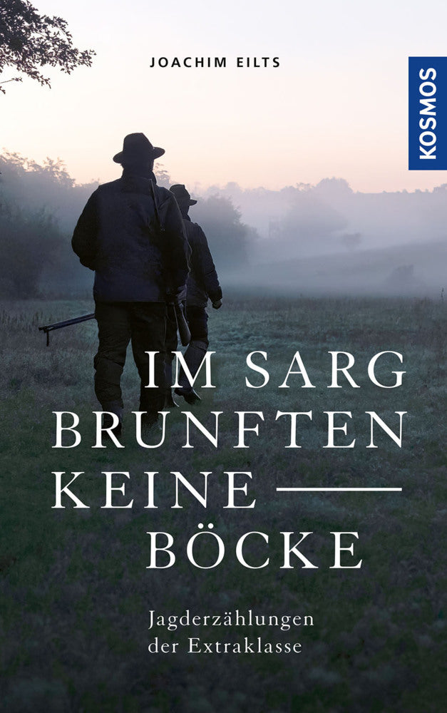 Im Sarg brunften keine Böcke (Joachim Eilts)