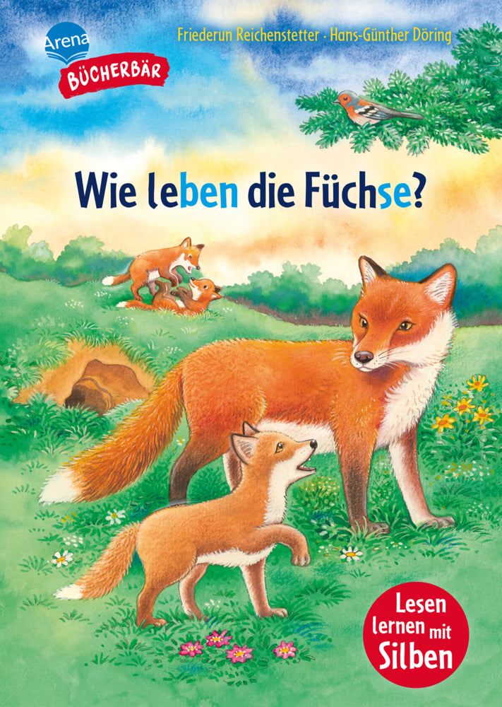 Sachwissen für Erstleser. Wie leben die Füchse? (Friederun Reichenstetter)
