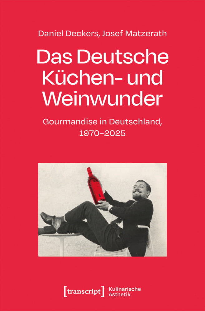 Das Deutsche Küchen- und Weinwunder (Daniel Deckers)