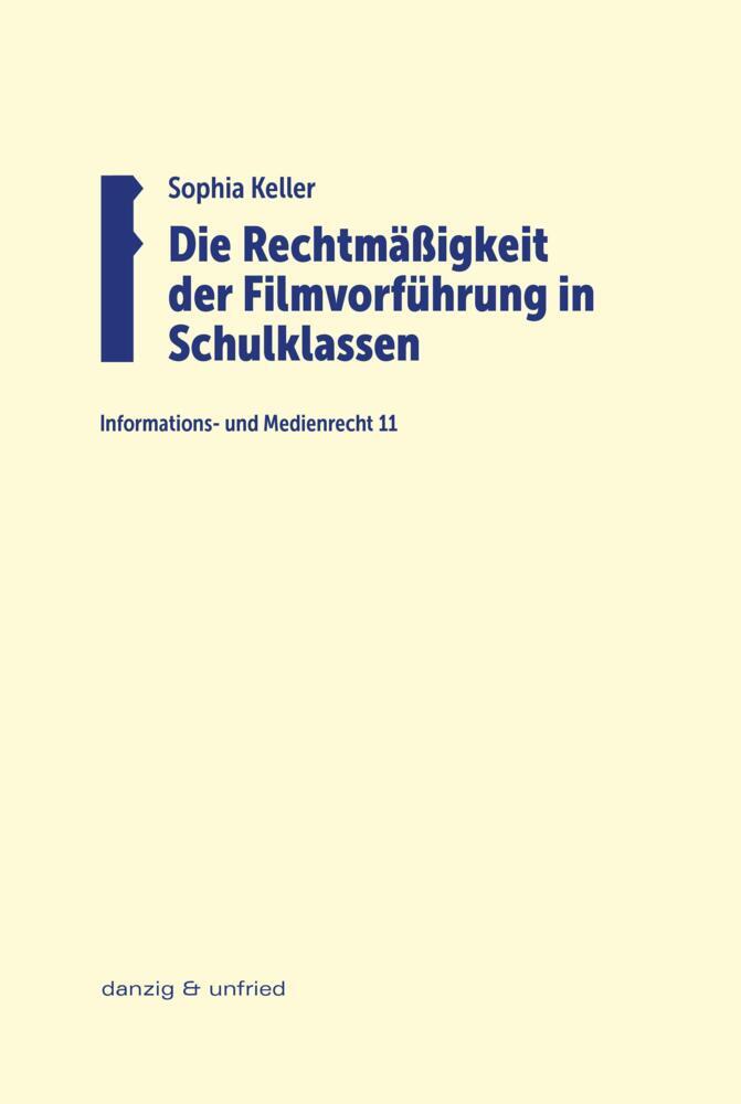 Die Rechtmäßigkeit der Filmvorführung in Schulklassen (Sophia Charlotte Keller)