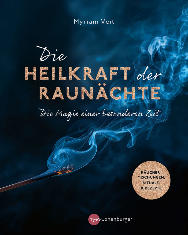Die Heilkraft der Raunächte (Myriam Veit)