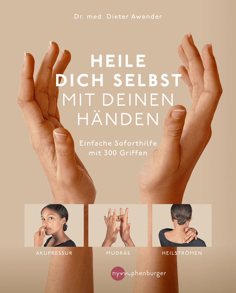 Heile dich selbst mit deinen Händen (Dieter Awender)
