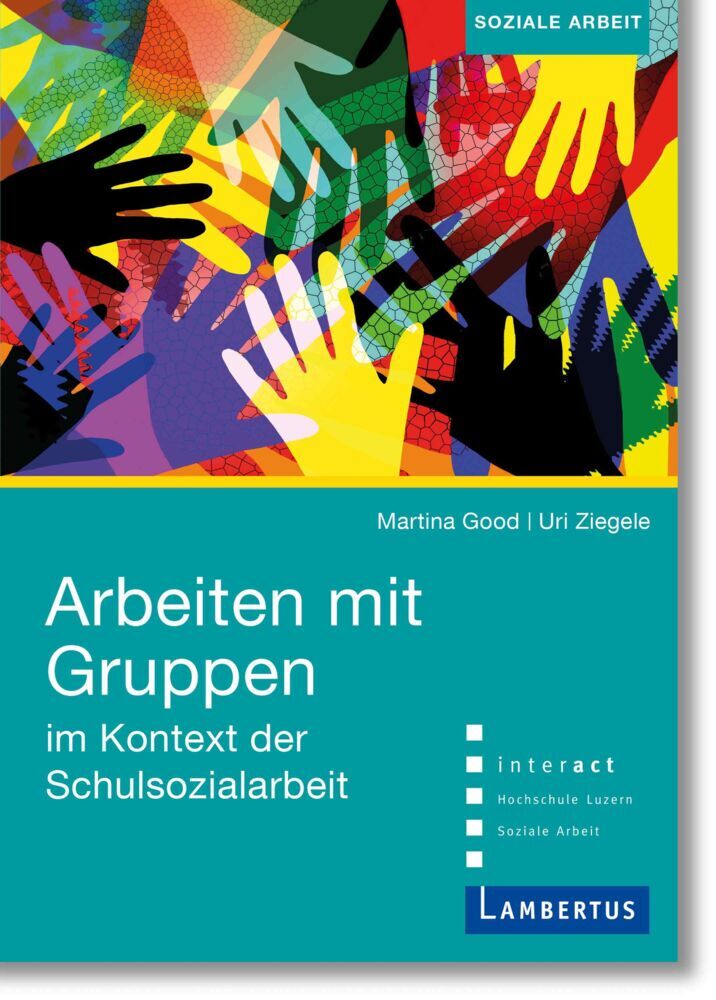 Arbeiten mit Gruppen im Kontext der Schulsozialarbeit (Uri Ziegele)