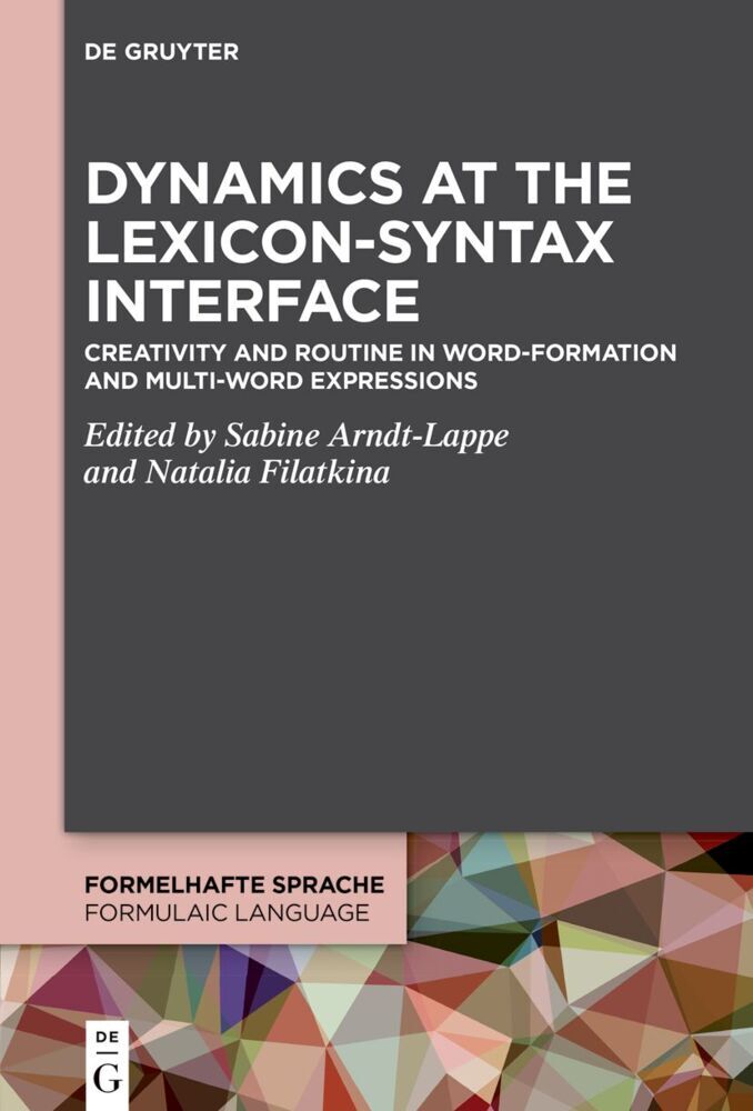 Dynamics at the Lexicon-Syntax Interface (Sabine Arndt-Lappe)