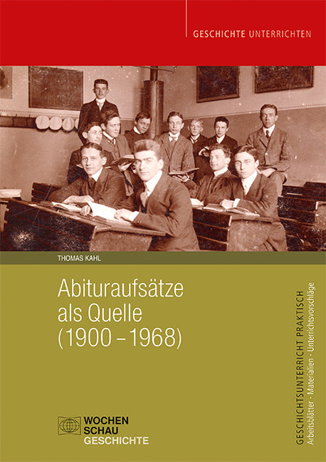 Abituraufsätze als Quelle (1900-1968) (Thomas Kahl)