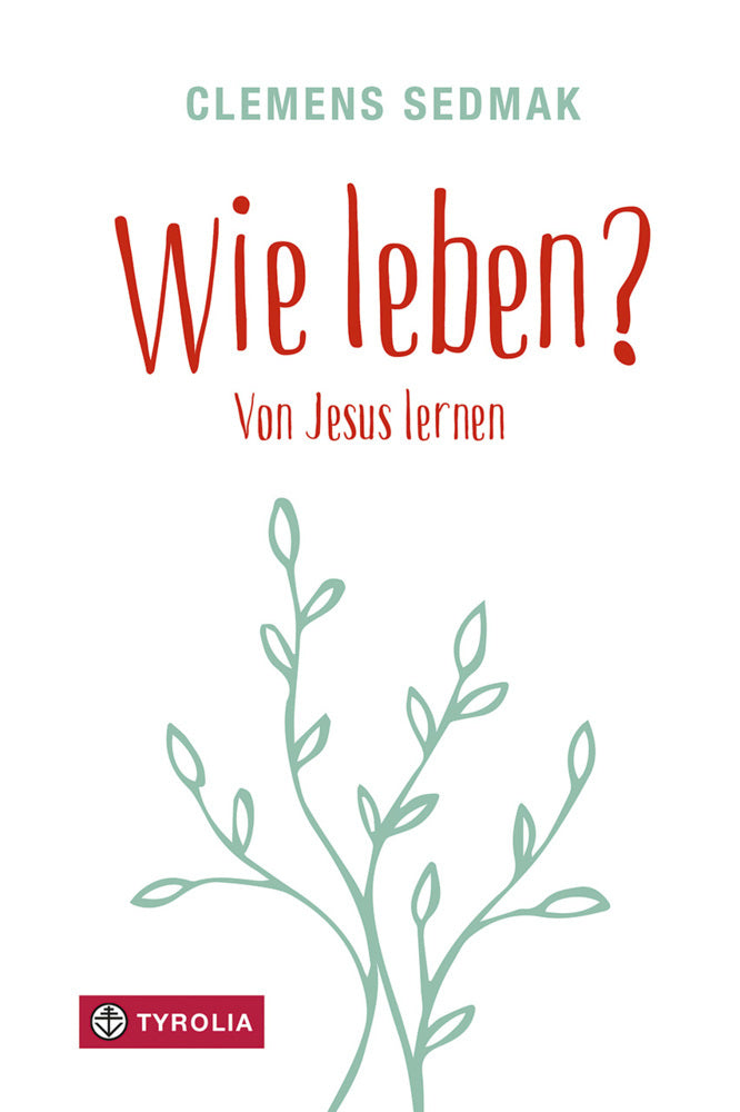 Wie leben? (Clemens Sedmak)