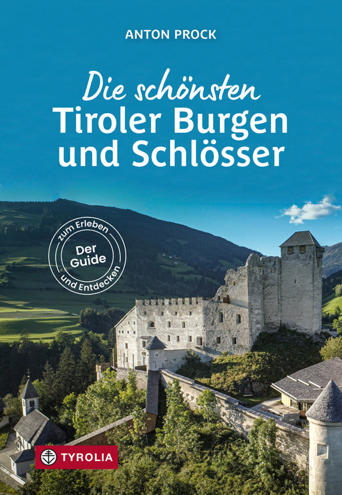 Die schönsten Tiroler Burgen und Schlösser (Anton Prock)
