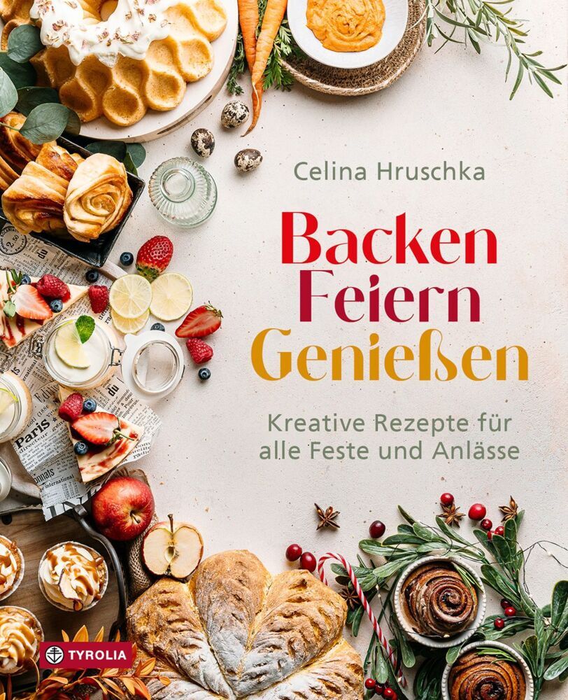 Backen. Feiern. Genießen (Celina Hruschka)