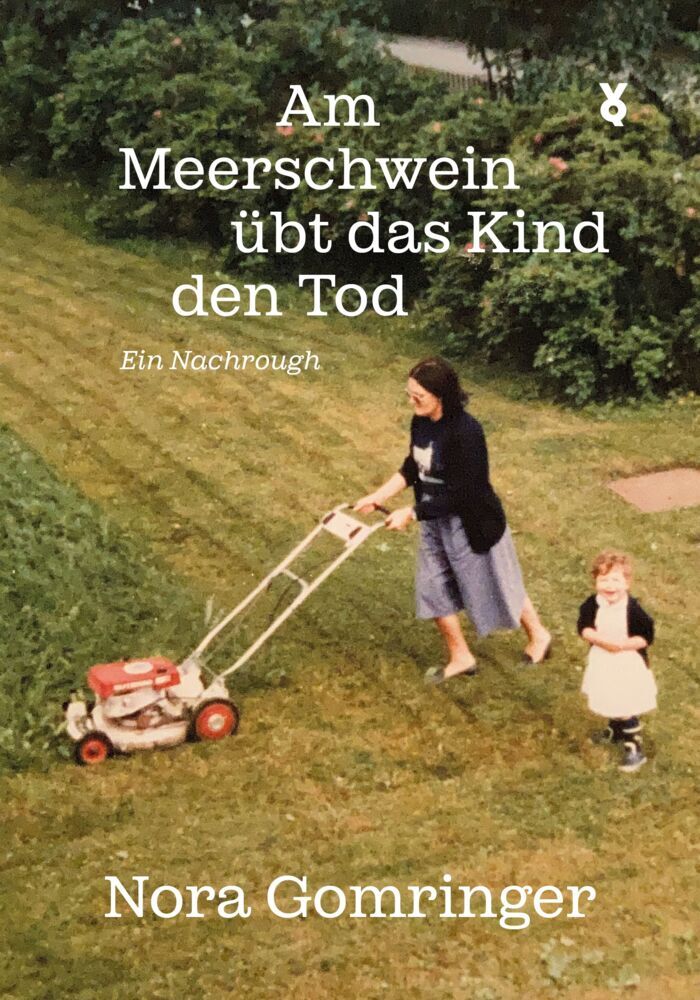 Am Meerschwein übt das Kind den Tod (Nora Gomringer)