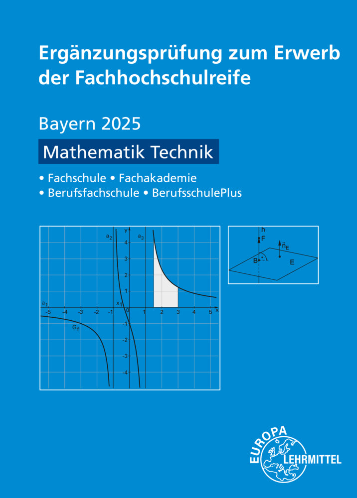 Ergänzungsprüfung zum Erwerb der Fachhochschulreife - Mathematik Technik (Josef Dillinger)
