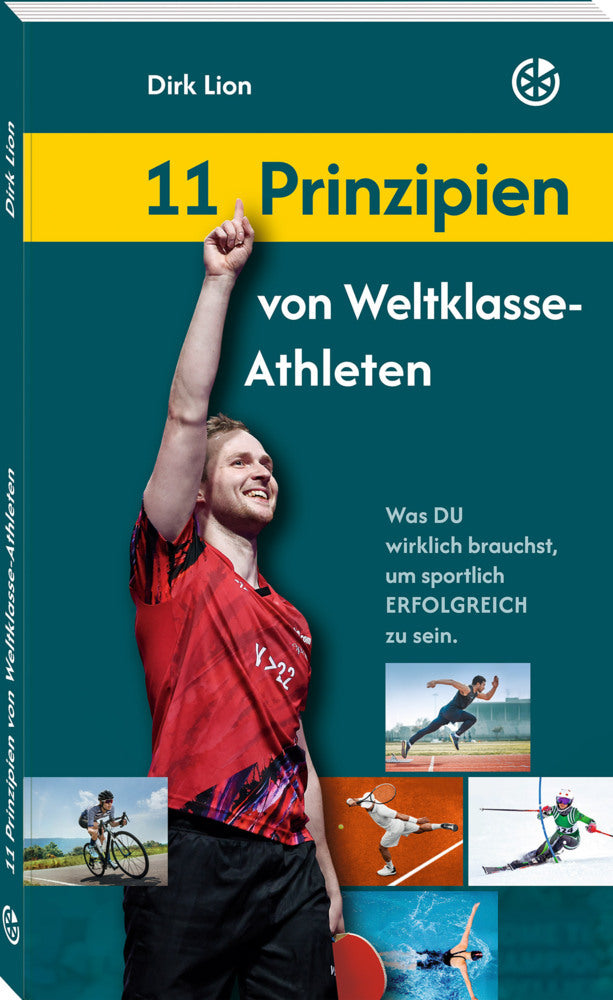 11 Prinzipien von Weltklasse-Athleten (Dirk Lion)