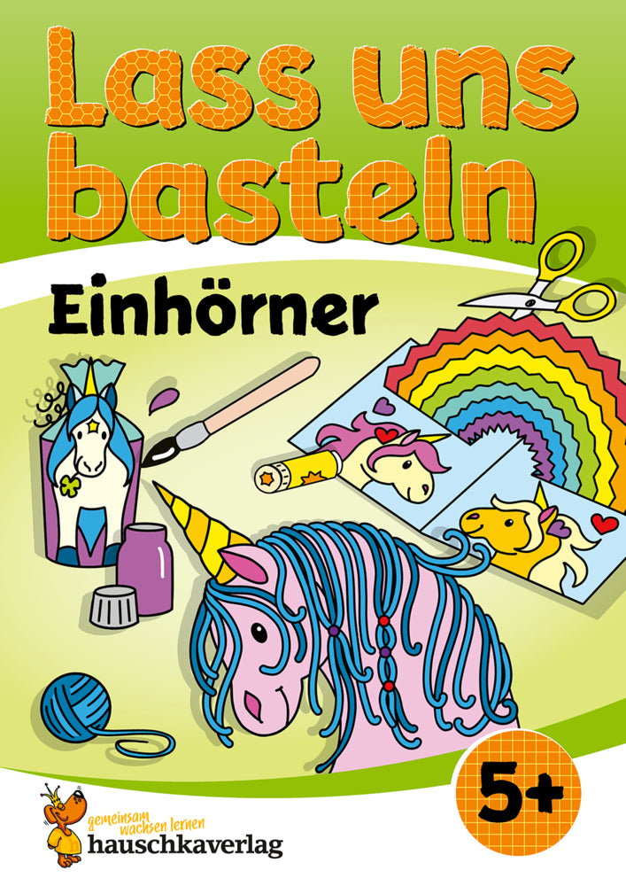 Lass uns basteln - Bastelbuch ab 5 Jahre - Einhörner (Corina Beurenmeister)