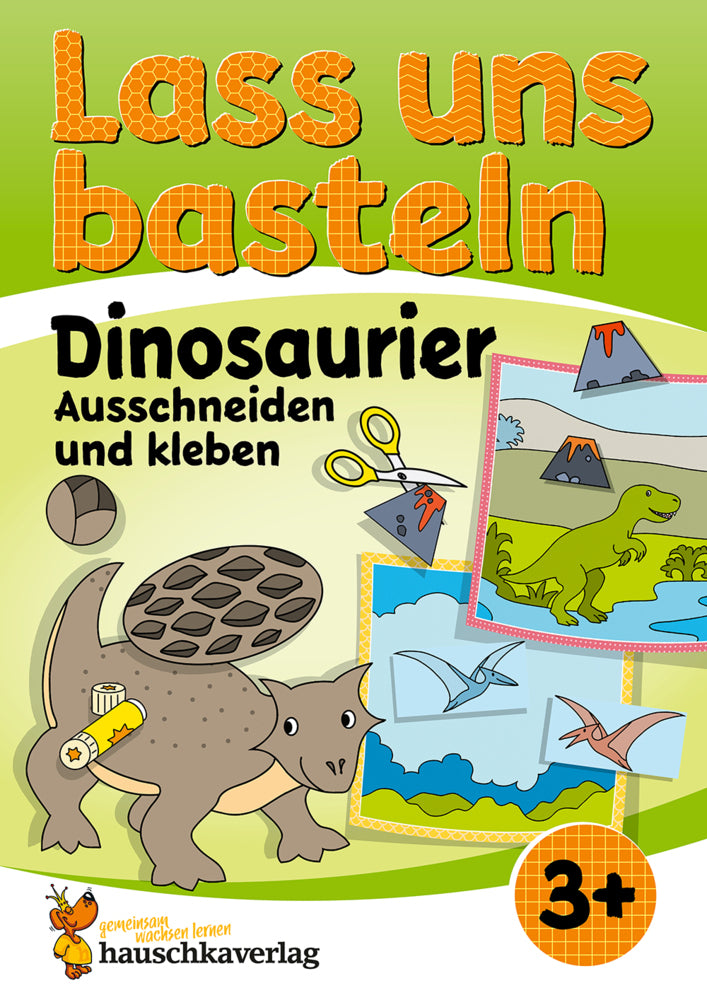 Lass uns basteln - Ausschneiden und kleben ab 3 Jahre - Dinosaurier (Corina Beurenmeister)