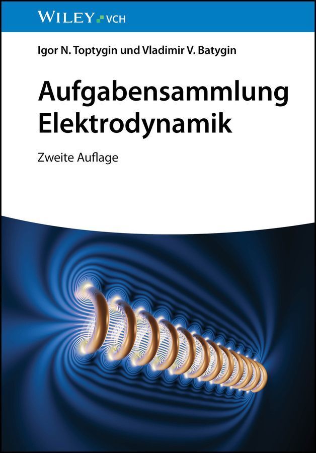 Aufgabensammlung Elektrodynamik (Igor N. Toptygin)