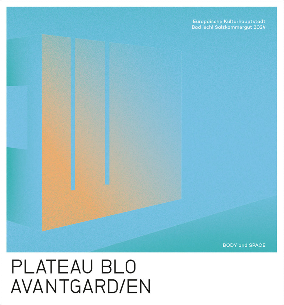 Plateau Blo & Avantgard/En (Kulturhauptstadt Europas - Bad Ischl Salzkammergut 2024)