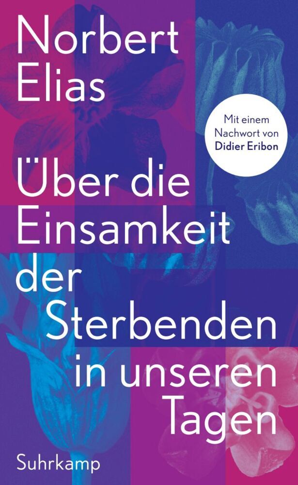 Über die Einsamkeit der Sterbenden in unseren Tagen (Norbert Elias)