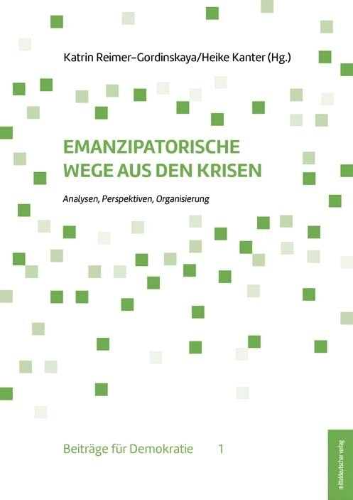 Emanzipatorische Wege aus den Krisen (Heike Kanter)