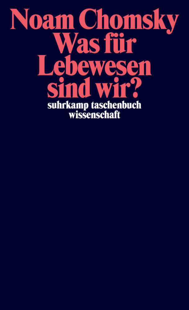 Was für Lebewesen sind wir? (Noam Chomsky)