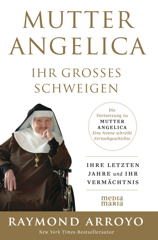 Mutter Angelica - Ihr Grosses Schweigen (Raymond Arroyo)