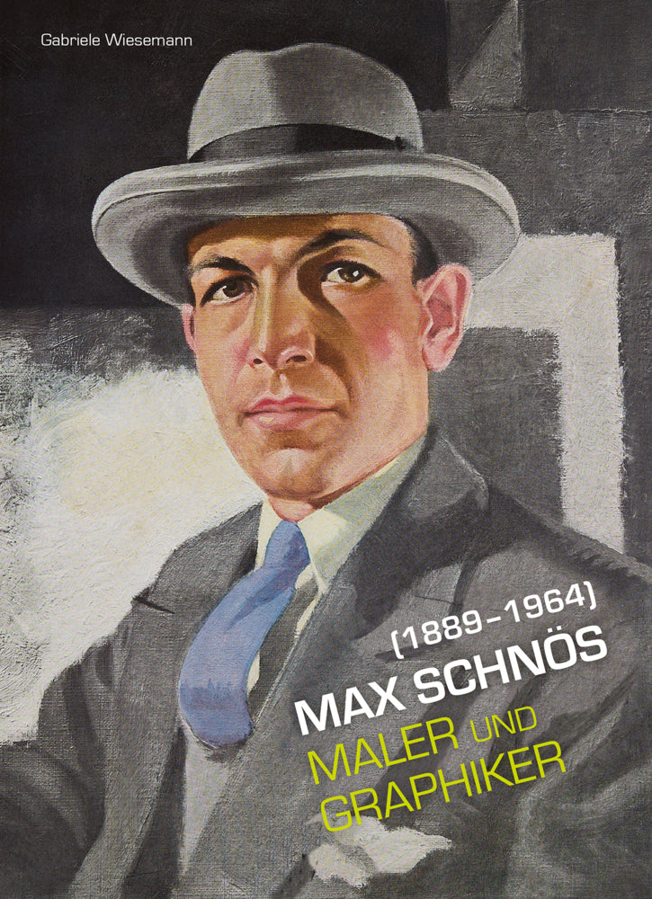 Max Schnös (1889-1964) - Maler und Graphiker (Gabriele Wiesemann)